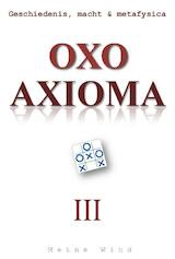 OXO Axioma (Deel III) 3