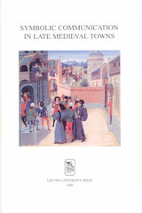 Symbolic communication in late medieval towns (e-Book)