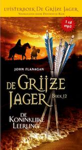 De Grijze Jager 12 - De koninklijke leerling - John Flanagan (ISBN 9789025756871)