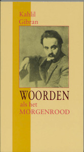 Woorden als het morgenrood - K. Gibran (ISBN 9789070104900)