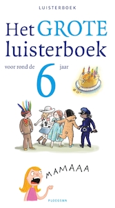 Het grote luisterboek voor rond de 6 jaar - (ISBN 9789021677859)