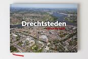 Drechtsteden vanuit de lucht - (ISBN 9789078067580)