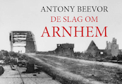 De slag om Arnhem DL - Antony Beevor (ISBN 9789049806392)