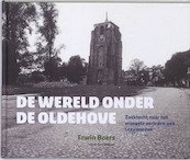De wereld onder de Oldehove - Erwin Boers (ISBN 9789033008320)