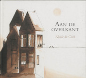 Aan de overkant - Nicole de Cock (ISBN 9789025741501)