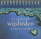 101 inspirerende wijsheden uit de hele wereld - (ISBN 9789044726886)