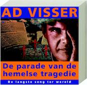 De parade van de hemelse tragedie - A. Visser (ISBN 9789044312928)