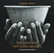 Het geschenk van ouder worden - Angeles Arrien (ISBN 9789069637280)