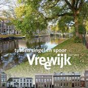 Vreewijk tussen singel en spoor - Cor Smit (ISBN 9789461907516)