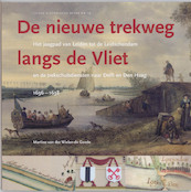 Nieuwe trekweg langs de Vliet - M. van der Wielen - de Goede (ISBN 9789059970342)