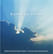 Bundeltje liefde - A. Dekkers-Scheutjens, Andreas Dekkers-Scheutjens, R. Robben-Wardenaar, Rineke Robben-Wardenaar (ISBN 9789080557581)