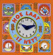 Hoe laat is het? - (ISBN 9789048300044)