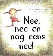 Nee, nee en nog eens nee! - Marie-Isabelle Callier (ISBN 9789053418963)