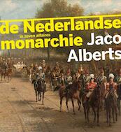 De Nederlandse monarchie - Jaco Alberts (ISBN 9789085713746)