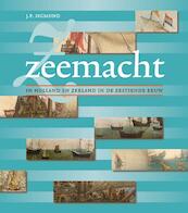 Zeemacht in Holland en Zeeland in de zestiende eeuw - J.P. Sigmond (ISBN 9789087043490)