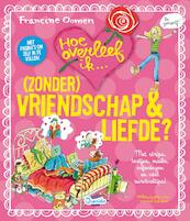 Hoe overleef ik...vriendschap en liefde ? - Francine Oomen (ISBN 9789045113739)