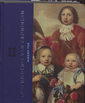 Geschiedenis Groningen 2 Nieuwe Tijd - (ISBN 9789040085406)