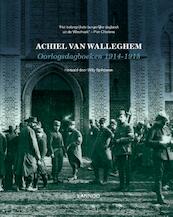 Oorlogsdagboeken 1914-1918 - Achiel Van Walleghem, Willy Spillebeen (ISBN 9789401419451)