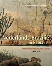 Nederlands-Brazilië in kaart - Henk den Heijer, Ben Teensma, B.N. Teensma (ISBN 9789057307744)