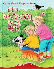 Een krokodil in de heg - Carry Slee (ISBN 9789049921590)