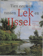 Tien eeuwen tussen Lek en IJssel - H. Povee (ISBN 9789068683783)