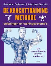 De krachttrainingmethode - Frederic Delavier, Frédéric Delavier, Michael Gundhill (ISBN 9789058778581)