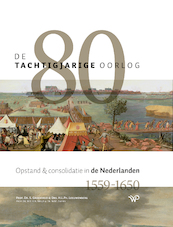 De Tachtigjarige Oorlog - Simon Groenveld, Huib Leeuwenberg (ISBN 9789462495661)