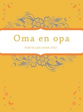 Oma en opa vertellen over jou ! - Elma van Vliet (ISBN 9789000337347)