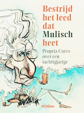 Bestrijd het leed dat Mulisch heet - (ISBN 9789046802823)