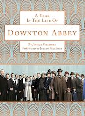 Year in the Life of Downton Abbey - Jessica Fellowes (ISBN 9781472220530)