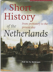 A short history of the Netherlands - P.J.A.N. Rietbergen (ISBN 9789061094401)