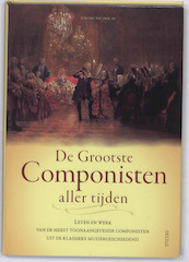 De Grootste Componisten aller tijden - Jeremy Nicholas (ISBN 9789044722338)