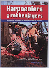 Harpoeniers en robbenjagers - J.C.A. Schokkenbroek (ISBN 9789057305696)
