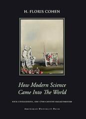 How Modern Science Came Into The World - H. Floris Cohen (ISBN 9789048512737)