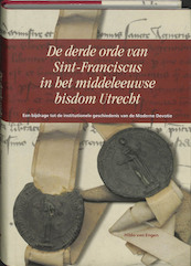 De derde orde van Sint-Franciscus in het middeleeuwse bisdom Utrecht - H. van Engen (ISBN 9789065509208)
