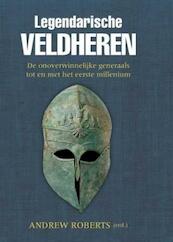 Legendarische Veldheren - Andrew Roberts (ISBN 9789059775039)