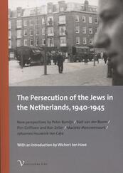 The persecution of the jews in the Netherlands, 1940-1945 - Peter Romijn, Bart van der Boom, Barbara van der Boom, Pim Griffioen, Ron Zeller, Marieke Meeuwenoord, ten Cate Houwink (ISBN 9789056297237)
