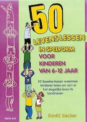 50 Levenslessen in spelvorm voor kinderen van 6 - 12 jaar - D. Becker (ISBN 9789088400308)