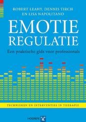 Emotieregulatie - Robert Leahy, Dennis Tirch, Lisa Napolitano (ISBN 9789079729623)