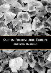 Salt in prehistoric Europe - Anthony Harding (ISBN 9789088902017)