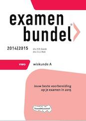 Examenbundel Vwo wiskunde A 2014/2015 - H.R. Goede, C.L.J. Mak (ISBN 9789006080803)