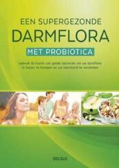 Gezonde darmen met probiotica - (ISBN 9789044745764)