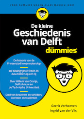De kleine Geschiedenis van Delft voor Dummies - Gerrit Verhoeven, Ingrid van der Vlis (ISBN 9789045354729)