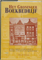 Het Groninger boekbedrijf - H. van der Laan (ISBN 9789023240945)