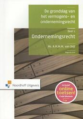 De grondslag van het vermogens- en ondernemingsrecht Deel 2 ondernemingsrecht - A.M.M.M. van Zeijl (ISBN 9789001834098)