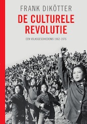 De culturele revolutie - Frank Dikötter (ISBN 9789000349647)