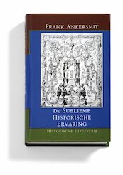 De sublieme historische ervaring - F.R. Ankersmit (ISBN 9789065541130)