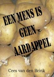 Een mens is geen aardappel - Cees van den Brink (ISBN 9781616276027)