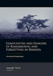 Complexities and dangers of remembering and forgetting in Rwanda - O. Nyirubugara (ISBN 9789088901102)
