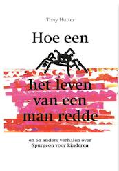 Hoe een spin het leven van een man redde en 51 andere verhalen - Tony Hutter (ISBN 9789462786462)